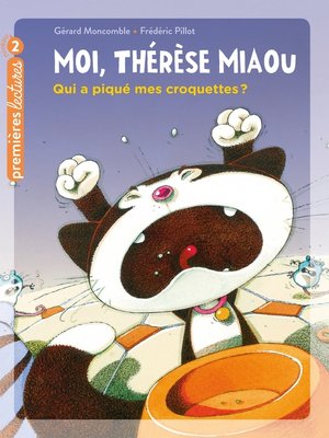 cover image of Moi, Thérèse Miaou--Qui a piqué mes croquettes ? CP/CE1 6/7 ans
